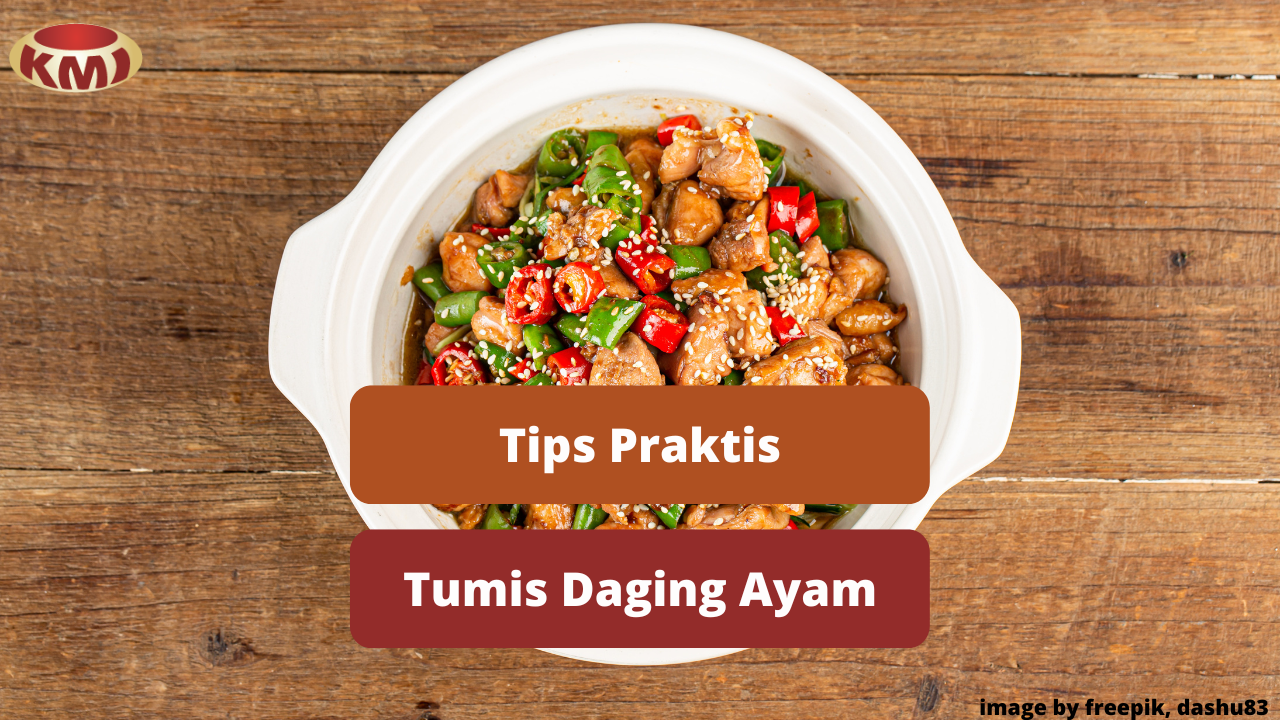 Inilah Tips Praktis Memasak Tumis Daging Ayam Agar Lezat